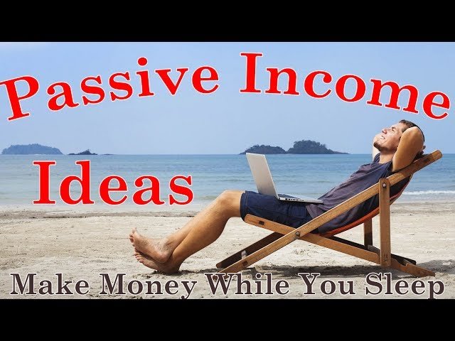 Passive Income Ideas to Make Money While You Sleep